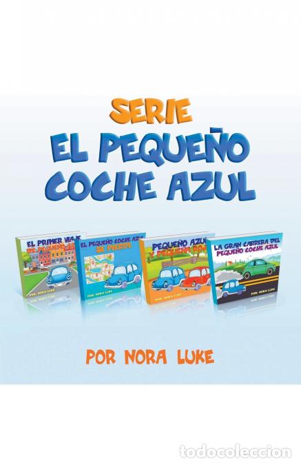 Libri: Serie El Peque&ntilde;o Coche Azul Colecci&oacute;n de Cuatro Libros - Nora Luke
