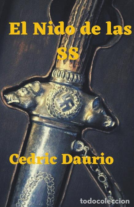 B&uuml;cher: El Nido de las SS - Cedric Daurio