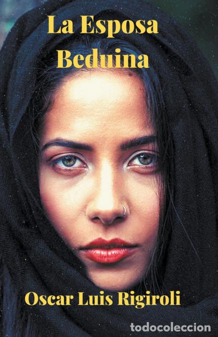 Libri: La Esposa Beduina - Oscar Luis Rigiroli