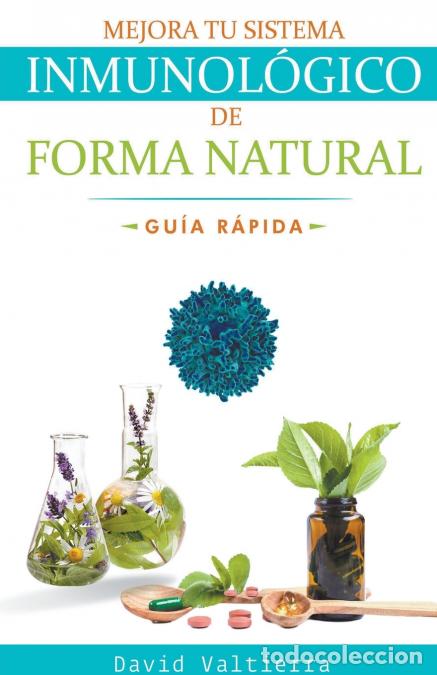 Libri: Mejora Tu Sistema Inmunol&oacute;gico De Forma Natural - Gu&iacute;a R&aacute;pida - David Valtierra
