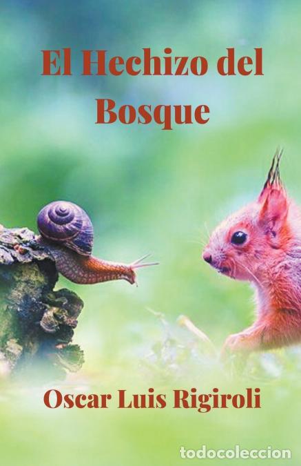 Libri: El Hechizo del Bosque - Oscar Luis Rigiroli
