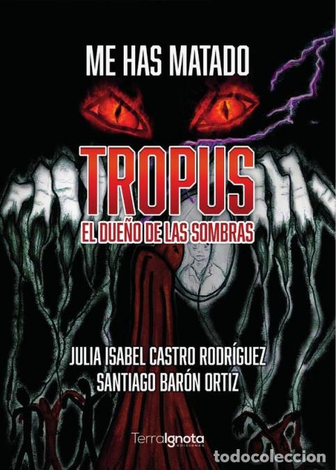 books: Me has matado - Tropus, el due&ntilde;o de las sombras - Julia Isabel Castro Rodr&iacute;guez,Santiago Bar&oacute;n Ortiz