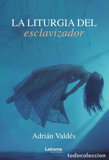 books: La liturgia del esclavizador - Adri&aacute;n Vald&eacute;s