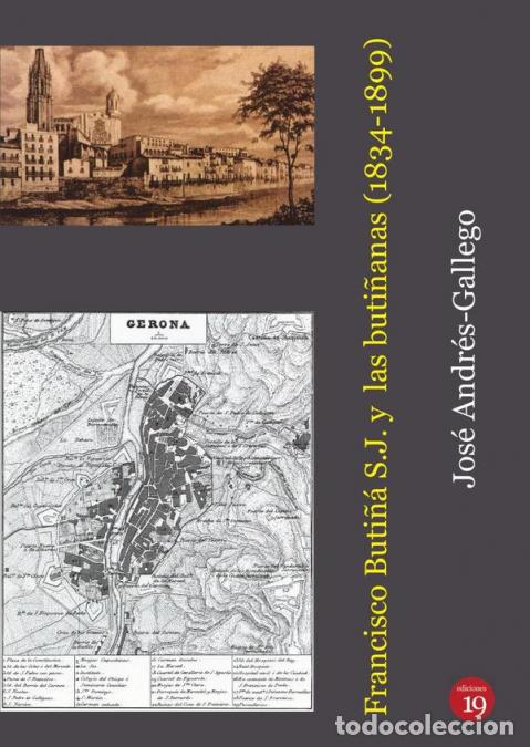 books: Francisco Buti&ntilde;&aacute; S.J. y las buti&ntilde;anas (1834-1899) - Jos&eacute; ANDR&Eacute;S-GALLEGO