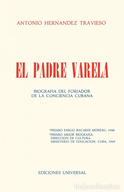 books: EL PADRE VARELA. Biograf&iacute;a del forjador de la Conciencia cubana - Antonio Hern&aacute;ndez Travieso