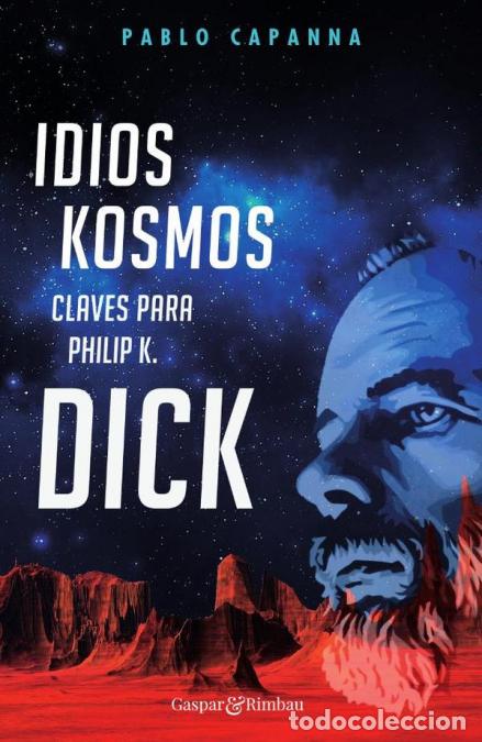 books: Idios kosmos. Claves para Philip K. Dick. - Pablo Capanna