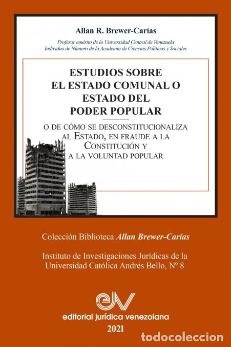 Livres: ESTUDIOS SOBRE EL ESTADO COMUNAL O ESTADO DEL PODER POPULAR - Allan RBREWER-CAR&Iacute;AS,ALLAN R. BREWER-C