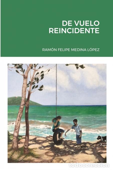 books: DE VUELO REINCIDENTE - Ram&oacute;n Felipe Medina L&oacute;pez