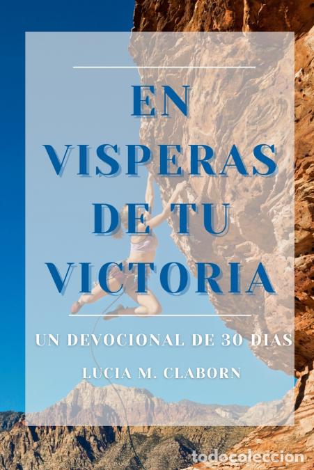 Livros: En Visperas De Tu Victoria - Lucia M Claborn,Ana E Gaeta
