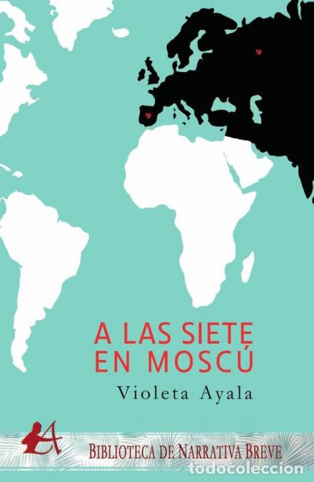 Libros: A las siete en Mosc&uacute; - Violeta Ayala
