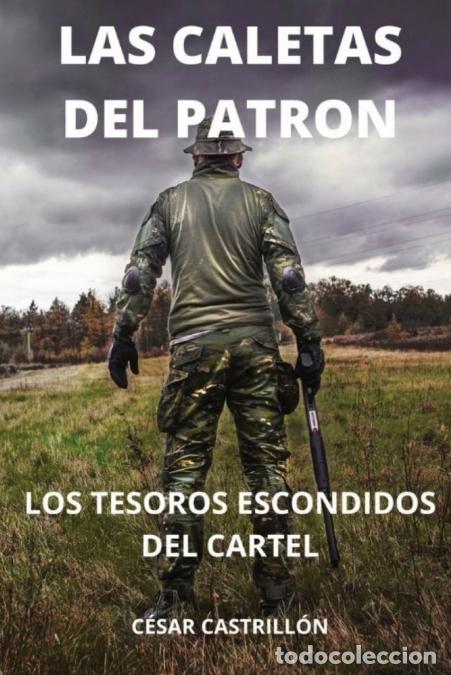 B&uuml;cher: Las Caletas Del Patr&oacute;n Los Tesoros Escondidos Del Cartel - C&eacute;sar Castrill&oacute;n