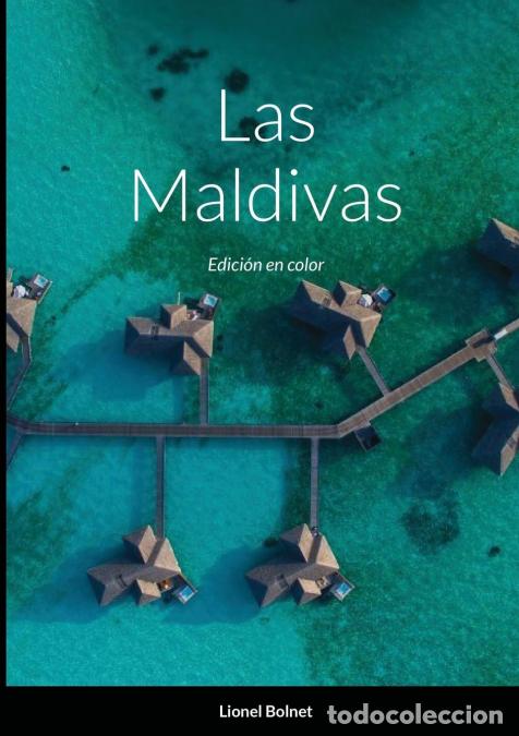 Libri: Las Maldivas - Edici&oacute;n en color - Lionel Bolnet