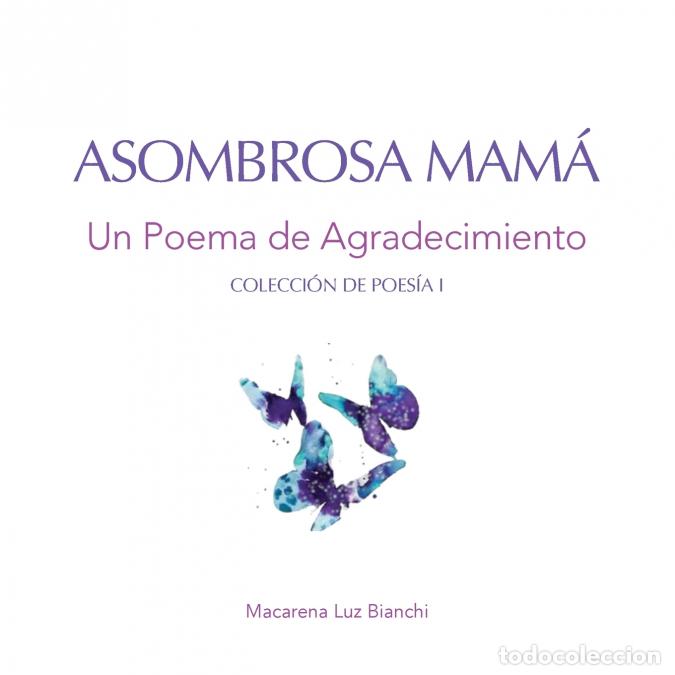 Libri: Asombrosa Mam&aacute; - Un Poema de Agradecimiento - Macarena luz Bianchi