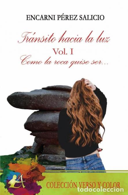 Libri: Tr&aacute;nsito hacia la luz Vol.I - Como la roca quise ser... - Encarni P&eacute;rez Salicio