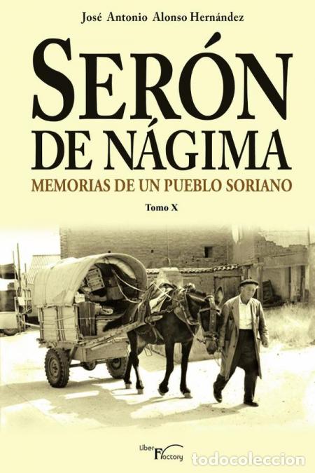 Libri: Ser&oacute;n de N&aacute;gima. Memorias de un pueblo soriano. Tomo X - Jos&eacute; Antonio Alonso Hern&aacute;ndez