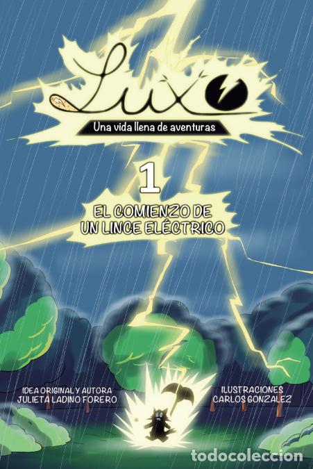 Libri: Luxo 1 Una Vida Llena de Aventuras - El Comienzo de un Lince El&eacute;ctrico - Carlos Gonzalez,Julieta Lad