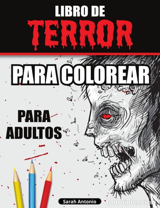 B&uuml;cher: Libro de Terror para Colorear para Adultos - Libro para colorear de miedo, Libro para colorear de te