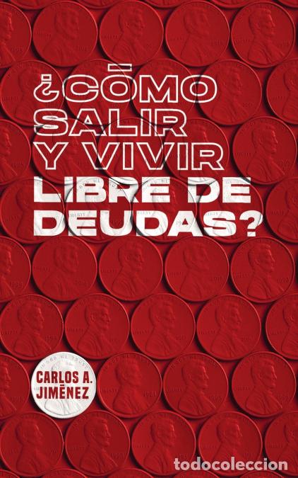 Libri: &iquest;C&oacute;mo Salir y Vivir Libre de Deudas? - Carlos AJimenez,Carlos Jim&eacute;nez,Carlos Jimerez,Carlos a. Jimen