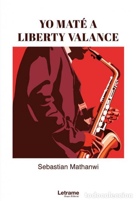 Libri: Yo mat&eacute; a Liberty Valance - Sebastian Mathanwi