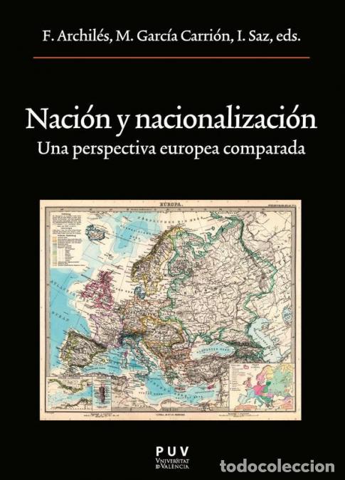 Libros: Naci&oacute;n y nacionalizaci&oacute;n - Una perspectiva europea comparada - Autores Varios,Ferran Archil&eacute;s Cardon