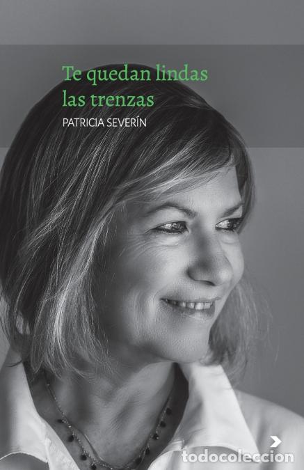 B&uuml;cher: Te quedan lindas las trenzas - Patricia Sever&iacute;n