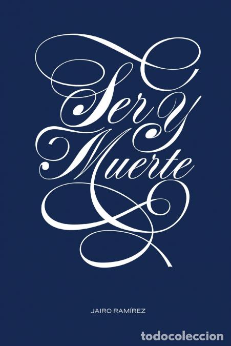 Libri: Ser y Muerte - Jairo Ram&iacute;rez