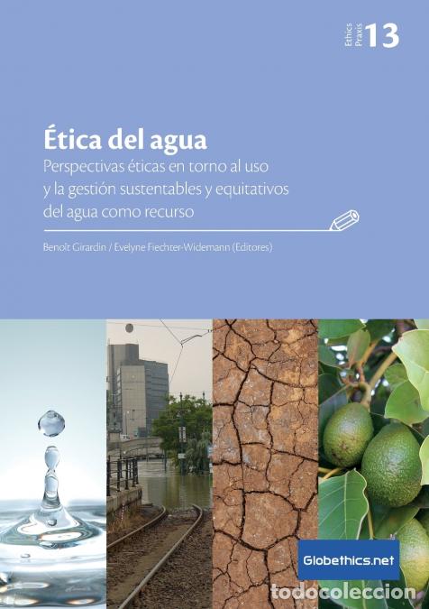 B&uuml;cher: &Eacute;tica del agua. Perspectivas &eacute;ticas en torno al uso y la gesti&oacute;n sustentables y equitativos del agua