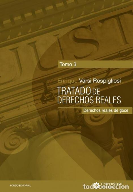 Libri: Tratado de derechos reales. Tomo 3. - Derechos reales de goce - Enrique Varsi Rospigliosi