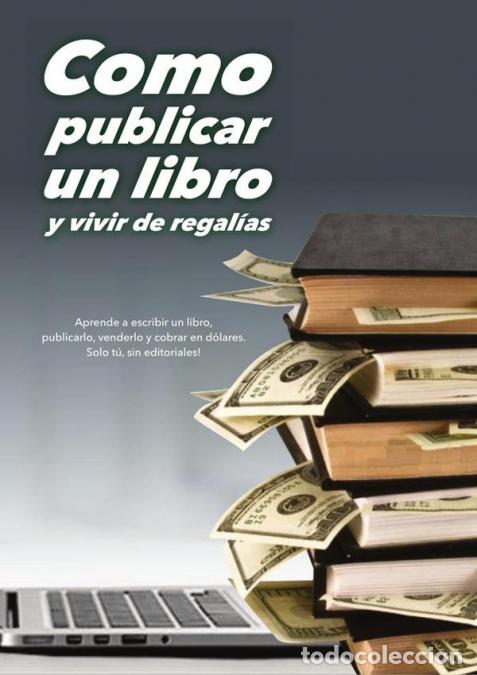 Libri: Como publicar un libro y vivir de regal&iacute;as - Facundo Conforti