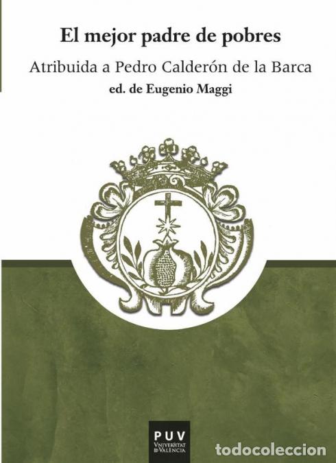 books: El mejor padre de pobres - Atribuida a Pedro Calder&oacute;n de la Barca - Autores Varios,Eugenio Maggi