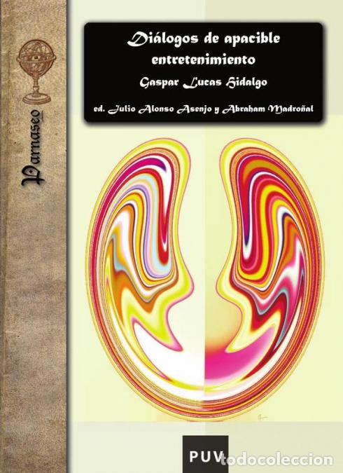 Libri: Di&aacute;logos de apacible entretenimiento - Gaspar Lucas Hidalgo,Julio Alonso