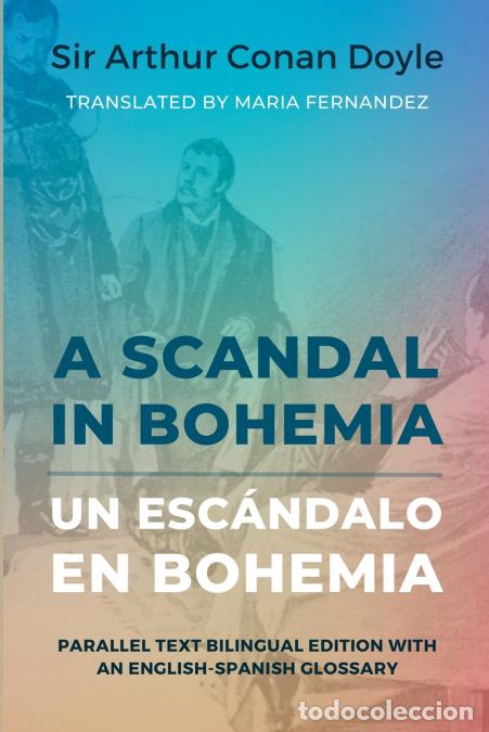 Livros: A Scandal in Bohemia - Un esc&aacute;ndalo en Bohemia - Parallel Text Bilingual Edition with an English-Spa
