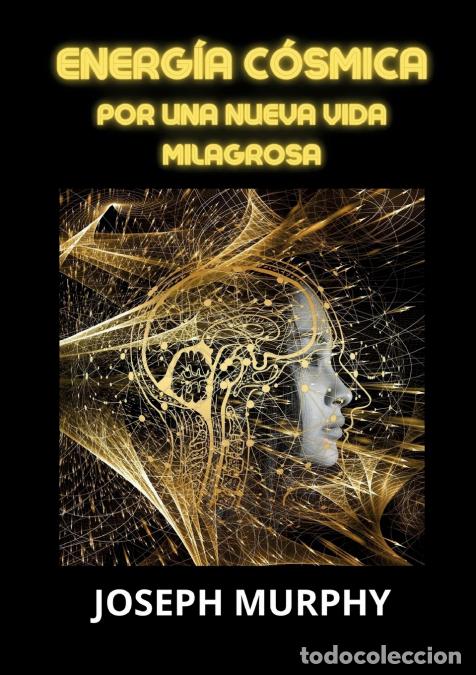 Libros: Energ&iacute;a c&oacute;smica - Joseph Murphy - Foto 1