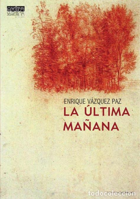 Libri: La &uacute;ltima ma&ntilde;ana - V&aacute;zquez Paz Enrique