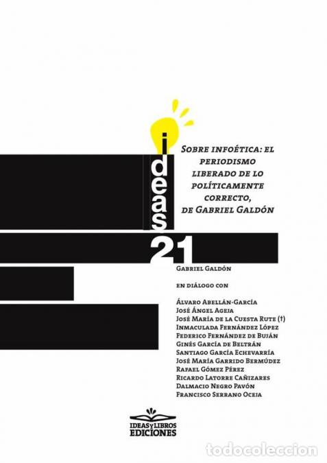 B&uuml;cher: Sobre info&eacute;tica: el periodismo liberado de lo pol&iacute;ticamente correcto - OTROS Y,Gabriel Gald&oacute;n L&oacute;pez