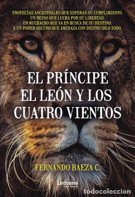 B&uuml;cher: El pr&iacute;ncipe, el le&oacute;n y los cuatro vientos - Fernando Baeza C.