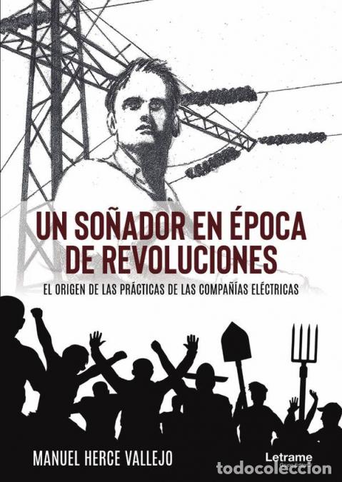 B&uuml;cher: Un so&ntilde;ador en &eacute;poca de revoluciones. El origen de las pr&aacute;cticas de las compa&ntilde;&iacute;as el&eacute;ctricas - Manuel