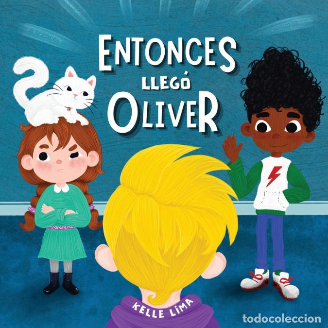books: Entonces lleg&oacute; Oliver - Una Historia Sobre la Amistad y los Celos - Kelle Lima