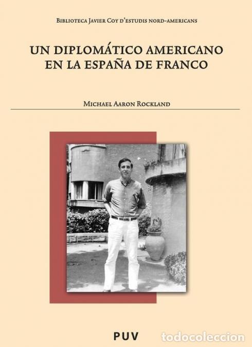 B&uuml;cher: Un diplom&aacute;tico americano en la Espa&ntilde;a de Franco - Michael Aaron Rockland,Carme Manuel Cuenca