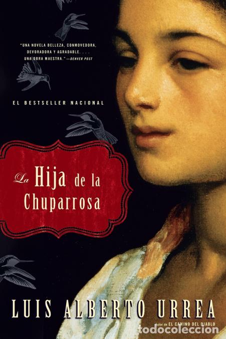 Libri: La Hija de la Chuparrosa - Luis Alberto Urrea