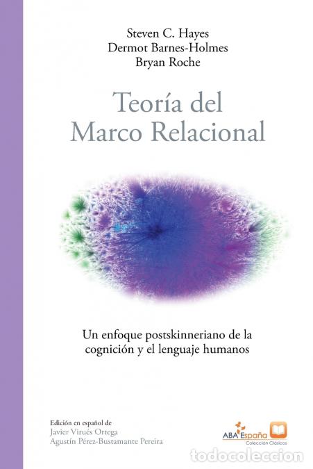 books: Teor&iacute;a del marco relacional - Un enfoque postskinneriano de la cognici&oacute;n y el lenguaje humanos - Ste