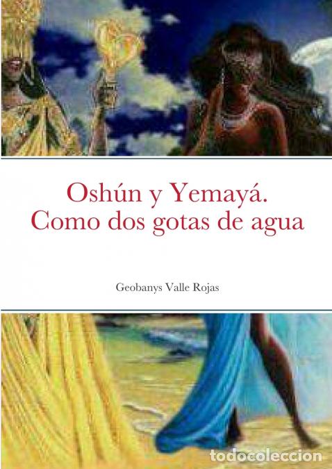 Livros: Osh&uacute;n y Yemay&aacute;. Como dos gotas de agua - Geobanys Valle Rojas