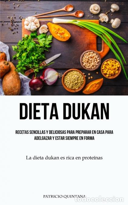 B&uuml;cher: Dieta Dukan - Recetas sencillas y deliciosas para preparar en casa para adelgazar y estar siempre en