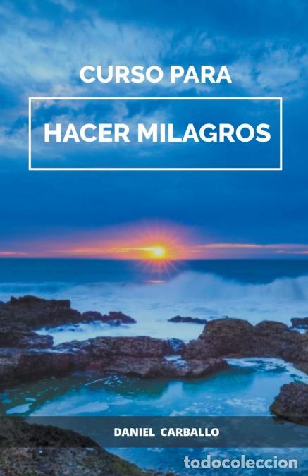 Libri: Curso para HACER milagros - Daniel Carballo