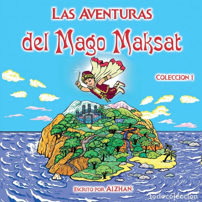 Libri: Las Aventuras del Mago Maksat - Colecci&oacute;n 1 - Aizhan,Mayya Nechasna