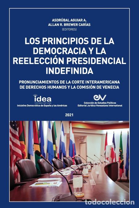 Libri: LOS PRINCIPIOS DE LA DEMOCRACIA Y LA REELECCION PRESIDENCIAL INDEFINIDA. Pronunciamientos de la Cort