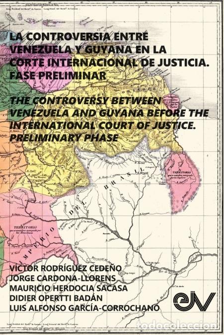 B&uuml;cher: LA CONTROVERSIA ENTRE VENEZUELA Y GUYANA EN LA CORTE INTERNACIONAL DE JUSTICIA. FASE PRELIMINAR - V&iacute;
