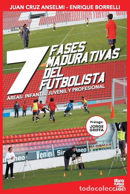 Libri: Las siete fases madurativas del futbolista - ENRIQUE BORRELLI,Juan Cruz Anselmi,LIBROFUTBOL.com Edit