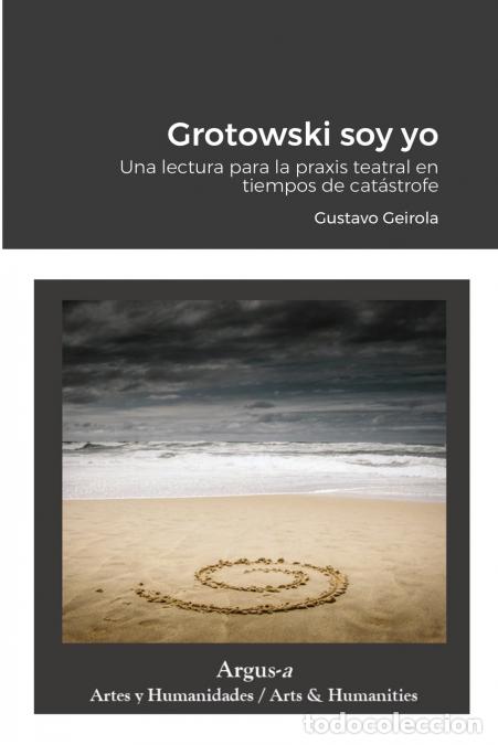 Libri: Grotowski soy yo - Gustavo Geirola
