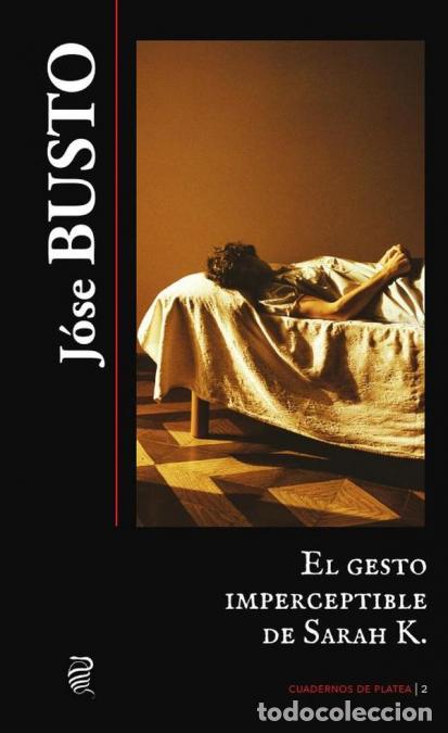 Libri: El gesto imperceptible de Sarah K. - J&oacute;se Busto